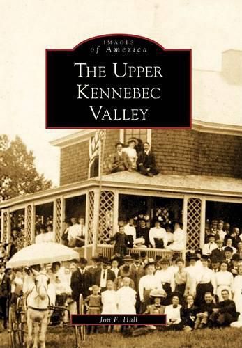 Cover image for The Upper Kennebec Valley