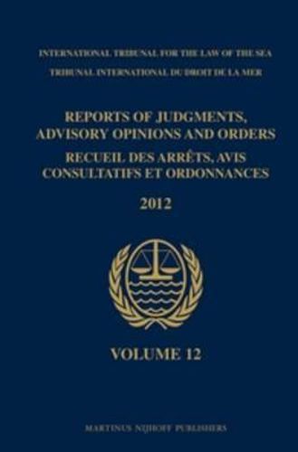 Cover image for Reports of Judgments, Advisory Opinions and Orders / Recueil des arrets, avis consultatifs et ordonnances, Volume 12 (2012)