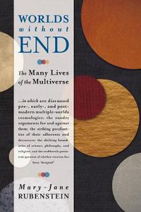 Cover image for Worlds Without End: The Many Lives of the Multiverse