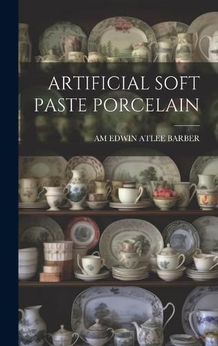 Artificial Soft Paste Porcelain