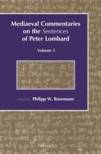 Mediaeval Commentaries on the Sentences of Peter Lombard: Volume 3