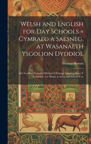 Cover image for Welsh and English for Day Schools = Cymraeg a Saesneg, at Wasanaeth Ysgolion Dyddiol