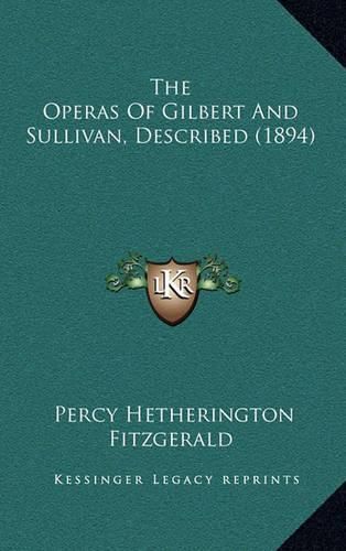 The Operas of Gilbert and Sullivan, Described (1894)