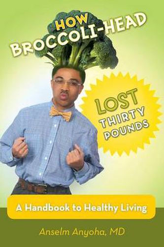 Cover image for How Broccoli-Head Lost Thirty Pounds