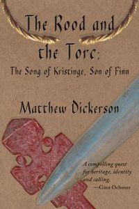 Cover image for The Rood and the Torc: The Song of Kristinge, Son of Finn