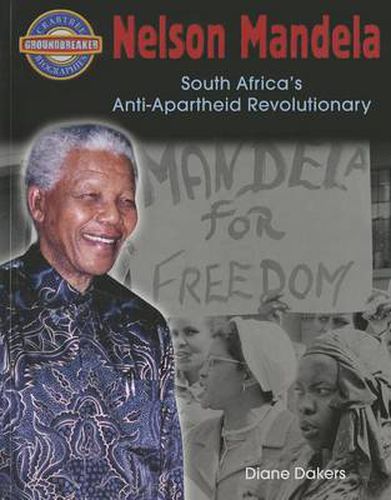 Nelson Mandela: South Africas Anti-Apartheid Revolution