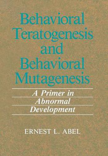 Cover image for Behavioral Teratogenesis and Behavioral Mutagenesis: A Primer in Abnormal Development