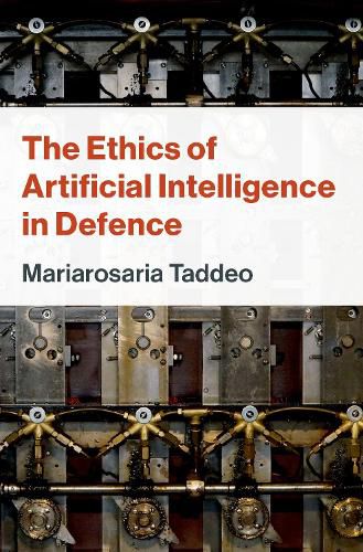 Cover image for The Ethics of Artificial Intelligence in Defence