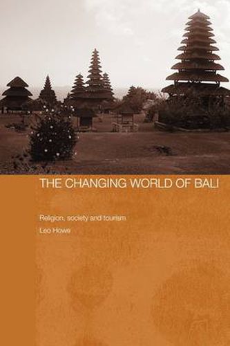 Cover image for The Changing World of Bali: Religion, Society and Tourism