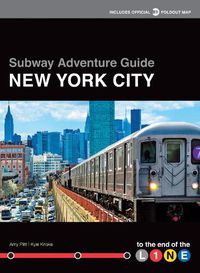 Cover image for Subway Adventure Guide: New York City: To the End of the Line