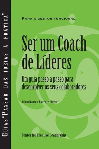 Cover image for Becoming a Leader-Coach: A Step-by-Step Guide to Developing Your People (Portuguese for Europe)