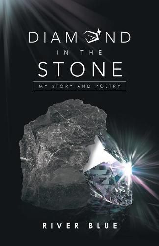 Cover image for Diamond in the Stone: My Story and Poetry