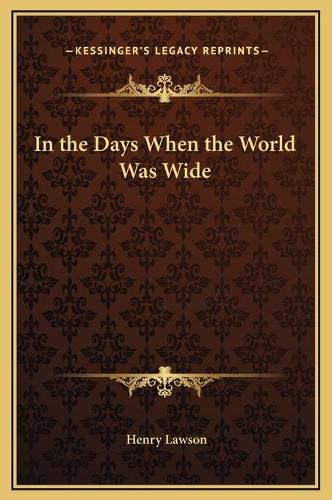 Cover image for In the Days When the World Was Wide