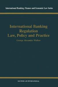 Cover image for International Banking Regulation Law, Policy and  Practice
