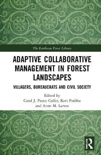 Cover image for Adaptive Collaborative Management in Forest Landscapes: Villagers, Bureaucrats and Civil Society