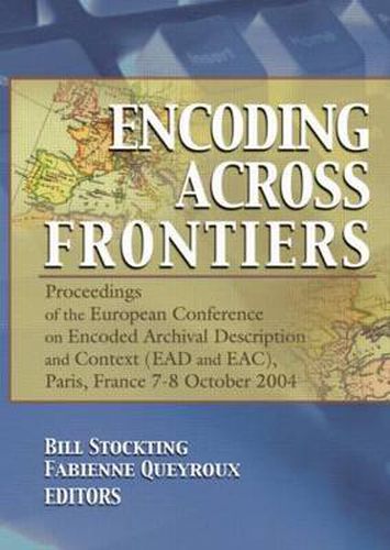 Cover image for Encoding Across Frontiers: Proceedings of the European Conference on Encoded Archival Description and Context (EAD and EAC), Pa