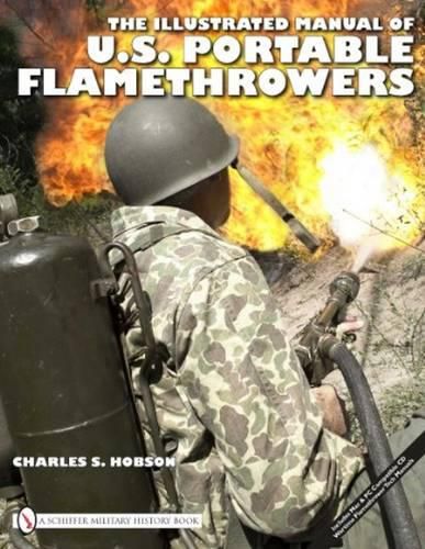 Cover image for The Illustrated Manual of U.S. Portable Flamethrowers