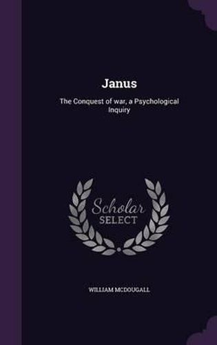 Janus: The Conquest of War, a Psychological Inquiry