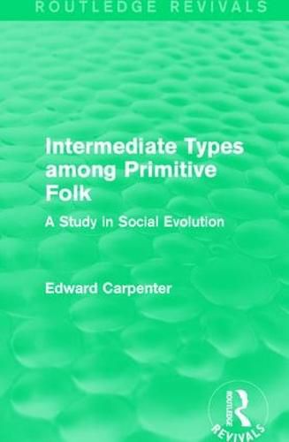 Cover image for Intermediate Types Among Primitive Folk: A Study in Social Evolution