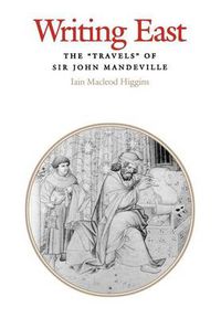 Cover image for Writing East: The  Travels  of Sir John Mandeville
