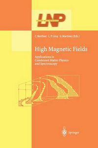 Cover image for High Magnetic Fields: Applications in Condensed Matter Physics and Spectroscopy