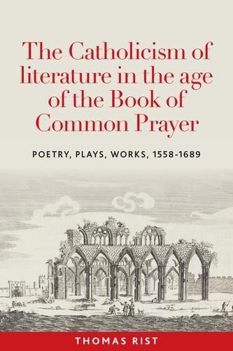 Cover image for The Catholicism of Literature in the Age of the Book of Common Prayer