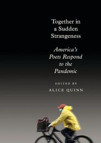 Cover image for Together in a Sudden Strangeness: America's Poets Respond to the Pandemic