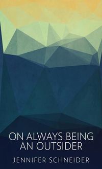 Cover image for On Always Being An Outsider