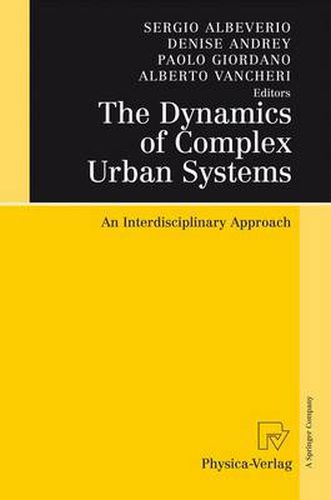 Cover image for The Dynamics of Complex Urban Systems: An Interdisciplinary Approach