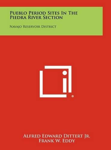 Cover image for Pueblo Period Sites in the Piedra River Section: Navajo Reservoir District