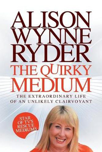 Cover image for The Quirky Medium: The Extraordinary Life of an Unlikely Clairvoyant, Star of TV's Rescue Mediums