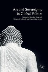 Cover image for Art and Sovereignty in Global Politics