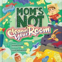 Cover image for Mom's Not Cleanin' Your Room