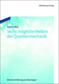 Cover image for Sechs moegliche Welten der Quantenmechanik