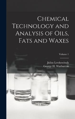 Cover image for Chemical Technology and Analysis of Oils, Fats and Waxes; Volume 1