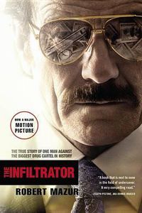 Cover image for The Infiltrator: The True Story of One Man Against the Biggest Drug Cartel in History