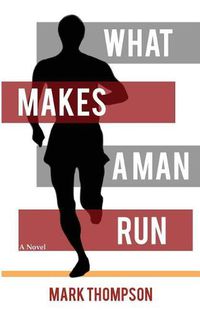 Cover image for What Makes a Man Run