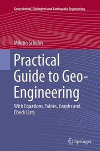 Cover image for Practical Guide to Geo-Engineering: With Equations, Tables, Graphs and Check Lists