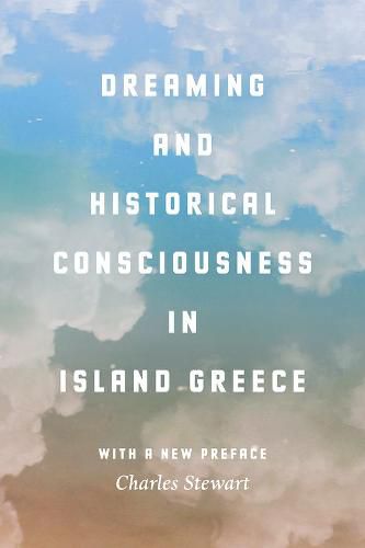 Cover image for Dreaming and Historical Consciousness in Island Greece