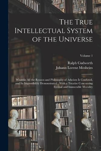 Cover image for The True Intellectual System of the Universe