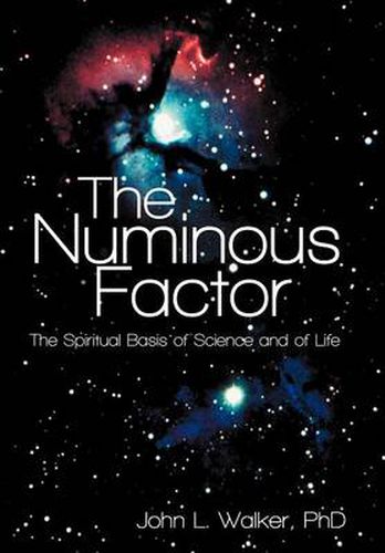 Cover image for The Numinous Factor: The Spiritual Basis of Science and of Life