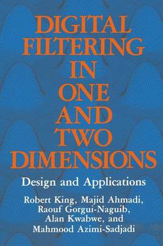 Cover image for Digital Filtering in One and Two Dimensions: Design and Applications