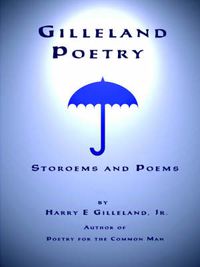 Cover image for Gilleland Poetry: Storoems and Poems