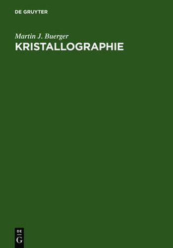 Kristallographie: Eine Einfuhrung in Die Geometrische Und Roentgenographische Kristallkunde