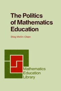 Cover image for The Politics of Mathematics Education