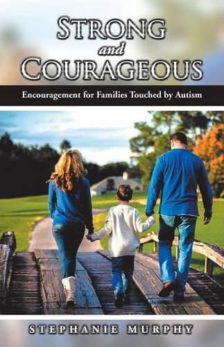 Cover image for Strong and Courageous: Encouragement for Families Touched by Autism