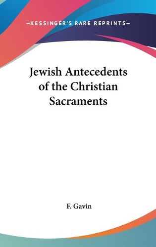 Jewish Antecedents of the Christian Sacraments