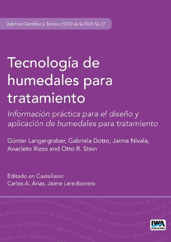 Tecnologia de humedales para tratamiento: Informacion practica para el diseno y aplicacion de humedales para tratamiento