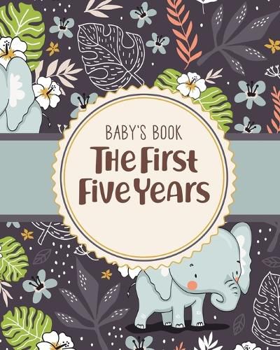 Cover image for Baby's Book The First Five Years: Memory Keeper First Time Parent As You Grow Baby Shower Gift