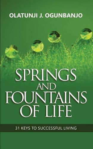 Cover image for Springs and Fountains of Life: 31 Keys to Successful Living